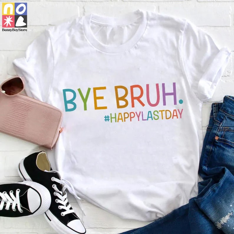 Bye Bruh Happy Last Day Teacher Vintage T-Shirt