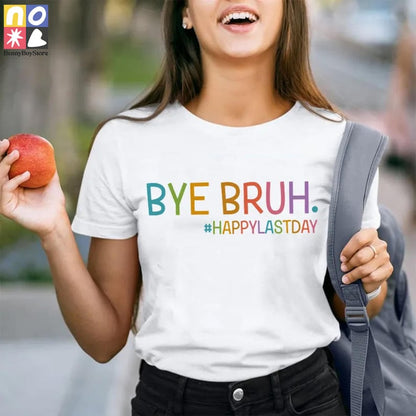 Bye Bruh Happy Last Day Teacher Vintage T-Shirt