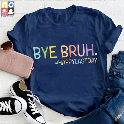 Bye Bruh Happy Last Day Teacher Vintage T-Shirt