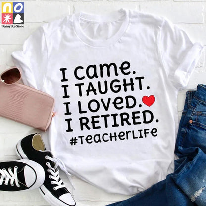 I Came I Taught I Loved I Retired Teacher Vintage T-Shirt