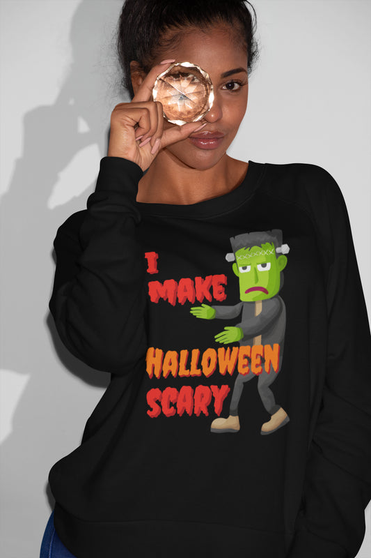 I Make Halloween Scary Funny Frankenstein Sweatshirt