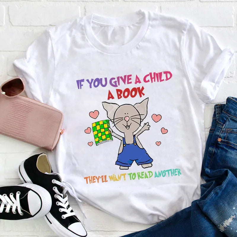 If You Give a Child a Book Reading Motivation Kids T-Shirt