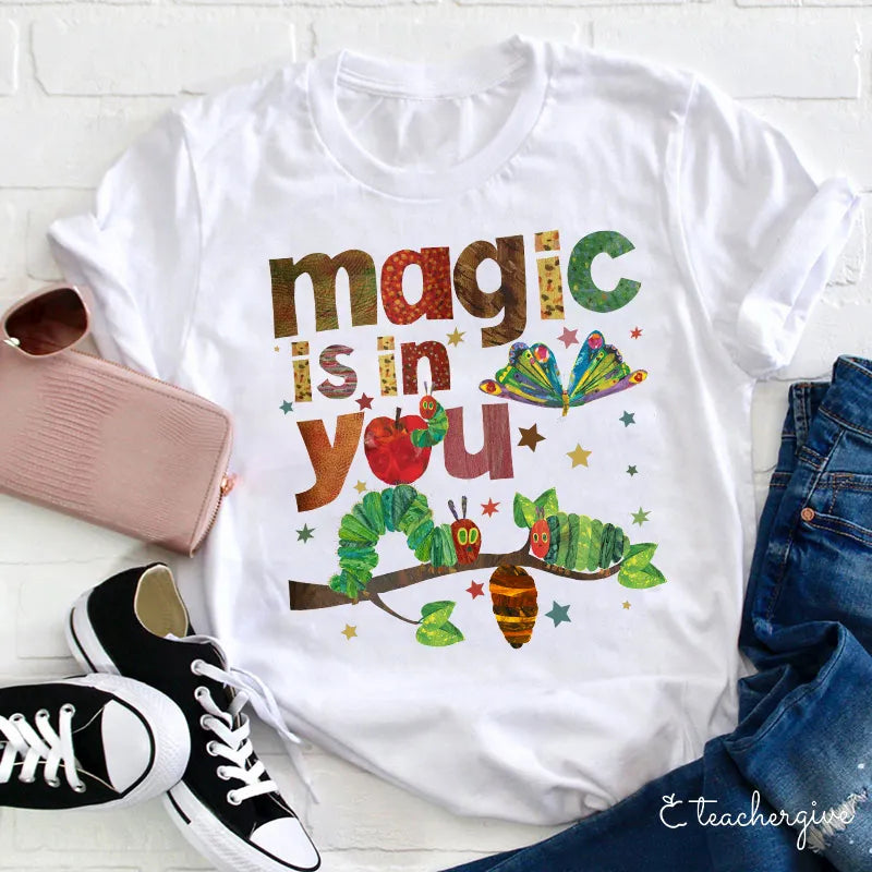 Magic Is In You Shirt with Colorful Caterpillar and Butterfly Design