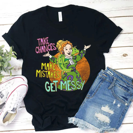 Bold Take Chances Make Mistakes Get Messy T-Shirt - Fun Inspirational Graphic Tee
