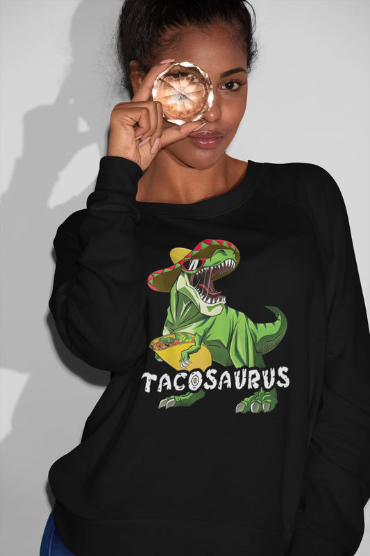 Tacosaurus Sweatshirt - Funny Dinosaur Taco Lover Pullover