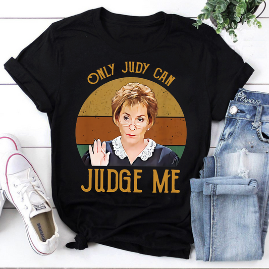 Only Judy Can Judge Me Retro Judge Judy T-Shirt