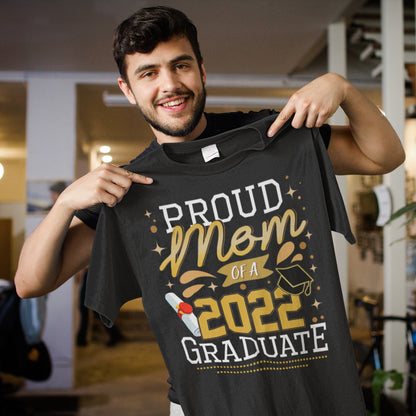Proud Mom of a 2022 Graduate T-Shirt - Graduation Gift Tee