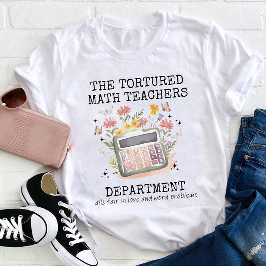 The Tortured Math Teachers Department T-Shirt - Funny Math Teacher Gift Tee