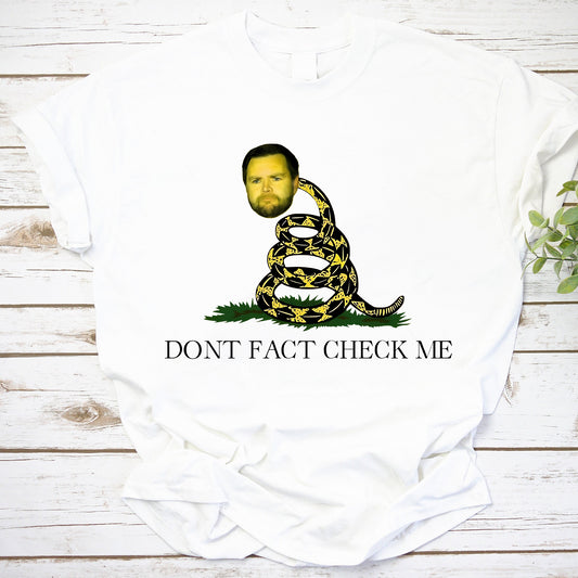 Don't Fact Check Me Funny Snake Face T-Shirt - Humorous Meme Graphic Tee