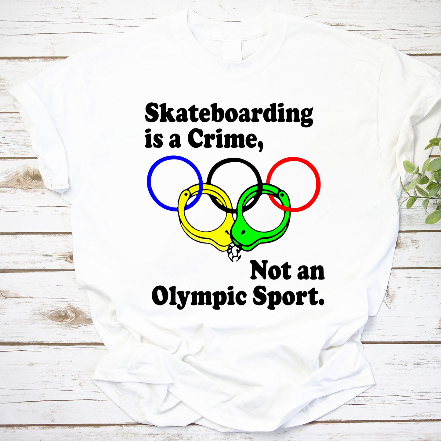 Skateboarding Is a Crime Not an Olympic Sport Funny Skateboarder T-Shirt