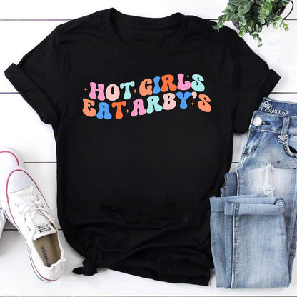 Hot Girls Eat Arby's Colorful Retro Graphic Tee Black Shirt