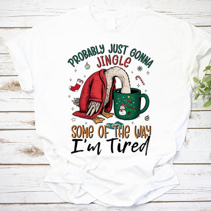 Funny Christmas Goose Shirt - Probably Just Gonna Jingle Some of the Way I'm Tired Tee