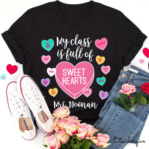 My Class is Full of Sweethearts Personalized Teacher T-Shirt - Cute Valentine's Day Gift for Mrs. Noonan
