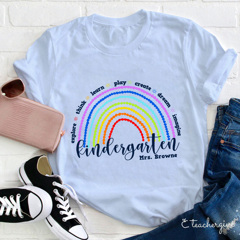 Personalized Kindergarten Teacher Rainbow Shirt - Explore, Learn, Play & Create Tee