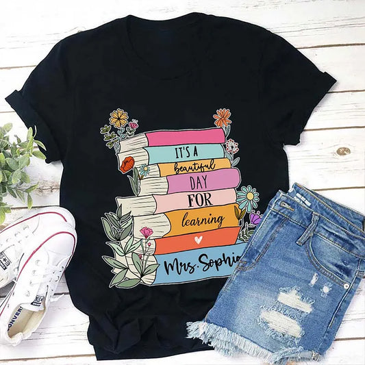 Personalized Teacher T-Shirt It's A Beautiful Day For Learning Custom Name Gift