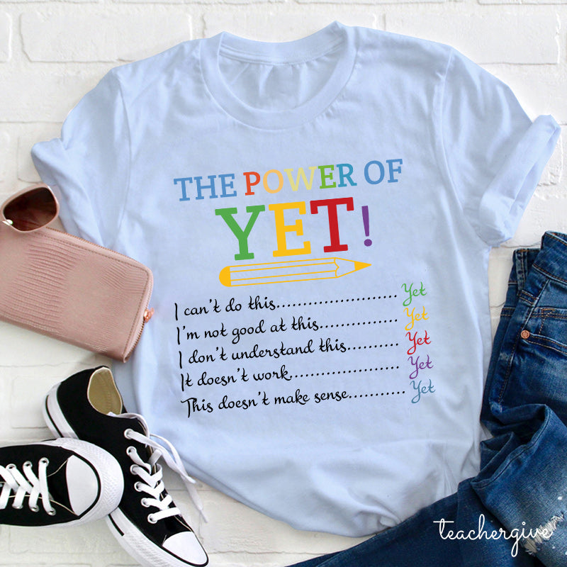 The Power of Yet Motivational T-Shirt for Teachers and Students