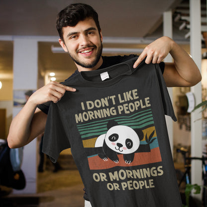 Funny Panda T-Shirt I Don't Like Morning People or Mornings or People Tee