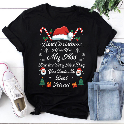 Last Christmas I Gave You My Ass Funny Xmas Graphic T-Shirt