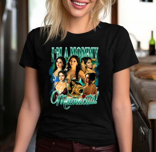 I'm A Mommy Mamacita Shirt - Stylish Mom Graphic Tee