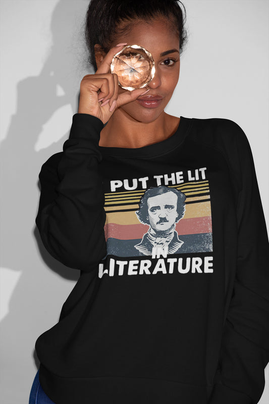 Put The Lit In Literature Edgar Allan Poe Sweatshirt - Vintage Literary Quote Sweater
