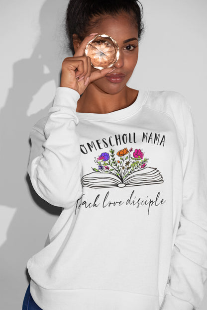 Homeschool Mama Sweatshirt with Floral Book Design - Teach Love Disciple Cozy Top
