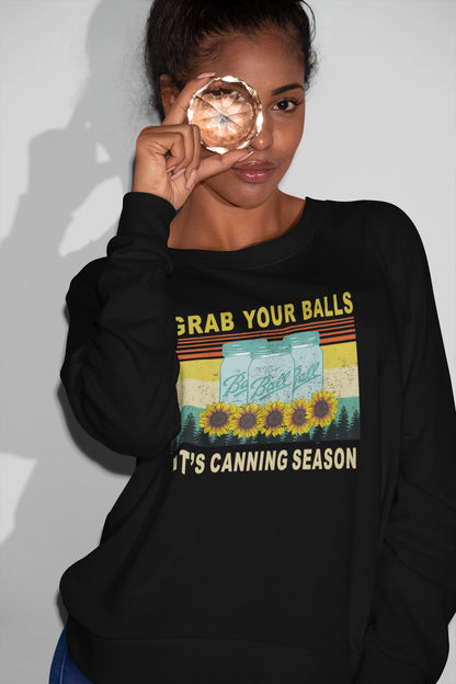Grab Your Balls It’s Canning Season Sweatshirt with Mason Jars & Sunflowers