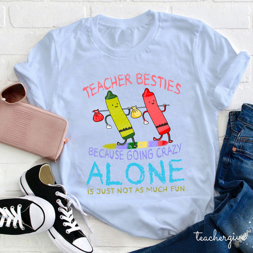 Teacher Besties Funny Crayon Shirt - Going Crazy Together Tee