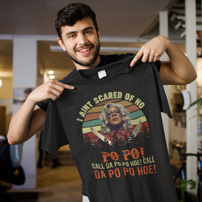I Ain't Scared of No Po Po! Vintage Madea T-Shirt