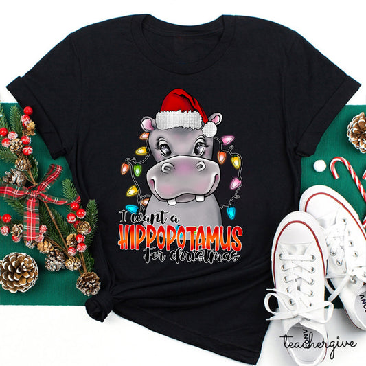 I Want a Hippopotamus for Christmas Cute Holiday Tee