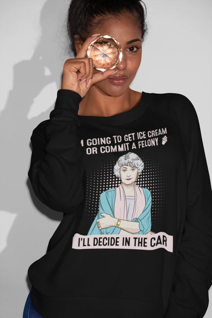 Funny Retro Grandma Sweatshirt - Ice Cream or Commit a Felony Quote