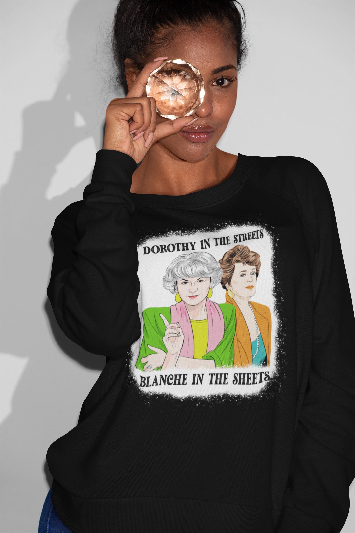 Golden Girls Sweatshirt - Dorothy in the Streets, Blanche in the Sheets Cozy Pullover