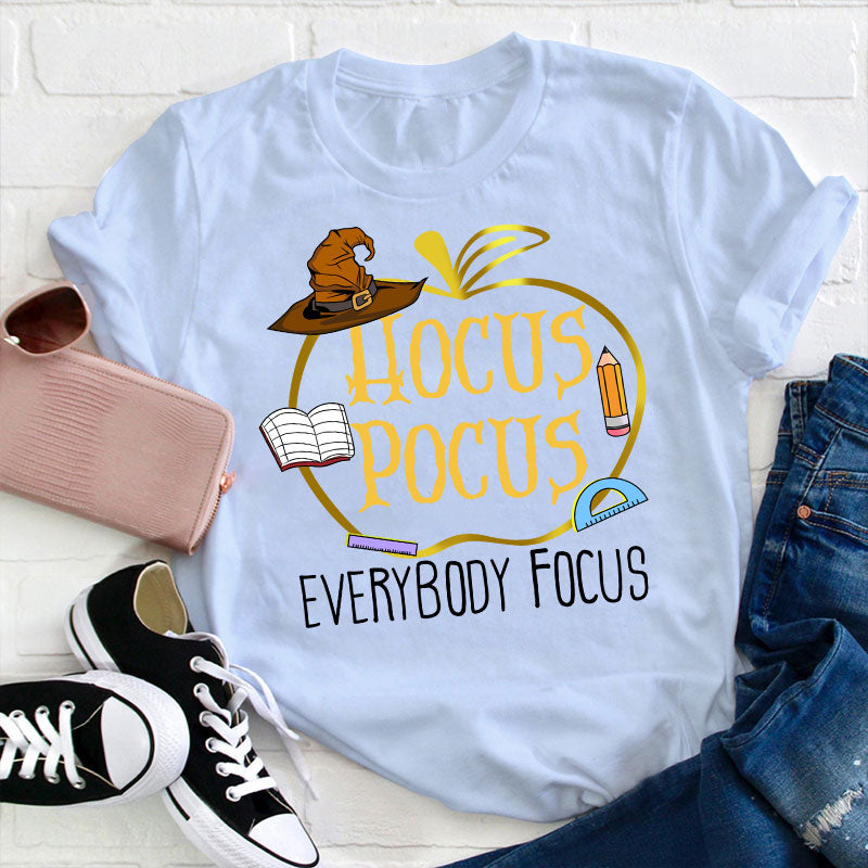 Hocus Pocus Everybody Focus Teacher Shirt - Funny School T-Shirt
