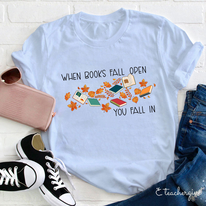 When Books Fall Open You Fall In Fall Leaves Reading T-Shirt
