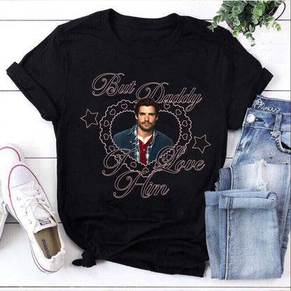 But Daddy I Love Him Shirt - Romantic Heart Graphic Tee