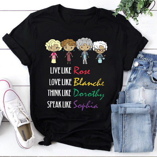 Golden Girls Inspired Live Love Think Speak T-Shirt - Fun Retro TV Show Quote Tee