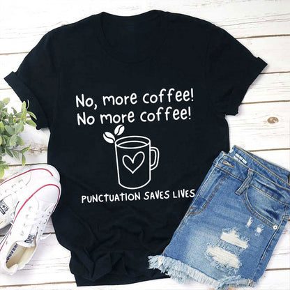 Punctuation Saves Lives Coffee Lover Funny Black T-Shirt