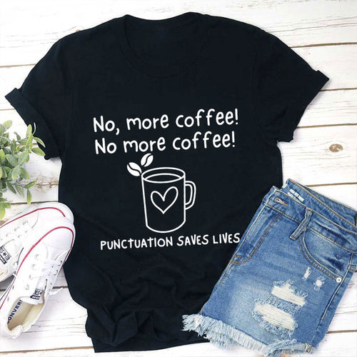 Punctuation Saves Lives Coffee Lover Funny Black T-Shirt