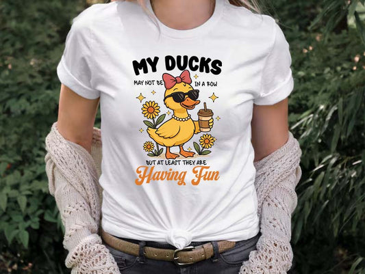 My Ducks May Not Be In A Row But Having Fun Cute Duck Graphic T-Shirt