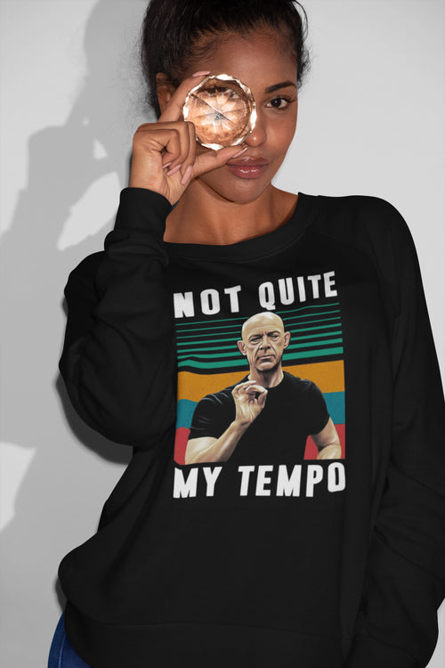 Not Quite My Tempo Sweatshirt | Funny Ballet Meme Graphic Sweatshirt