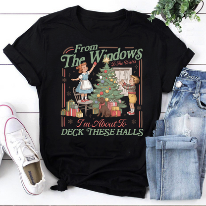Vintage Style Christmas Tee From The Windows To The Walls Deck These Halls Shirt