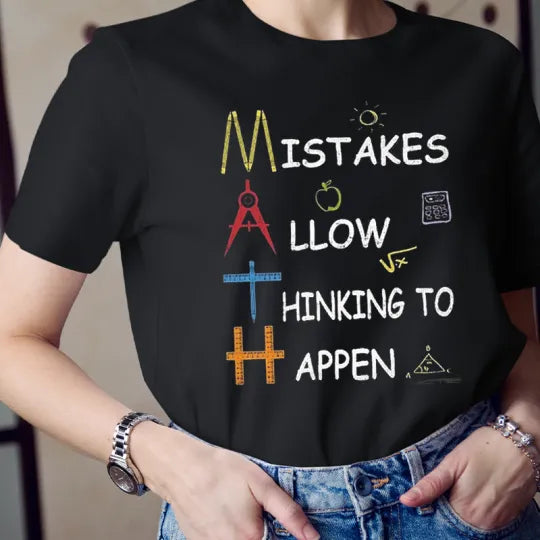 Mistakes Allow Thinking to Happen Math Teacher T-Shirt