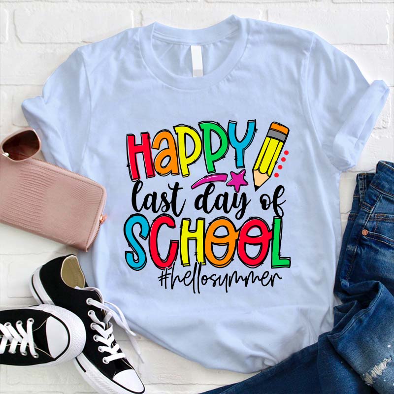 Happy Last Day of School T-Shirt | Colorful Back to Summer Tee