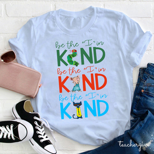 Be The 'I' In Kind Shirt – Cute Cartoon Character Graphic Tee