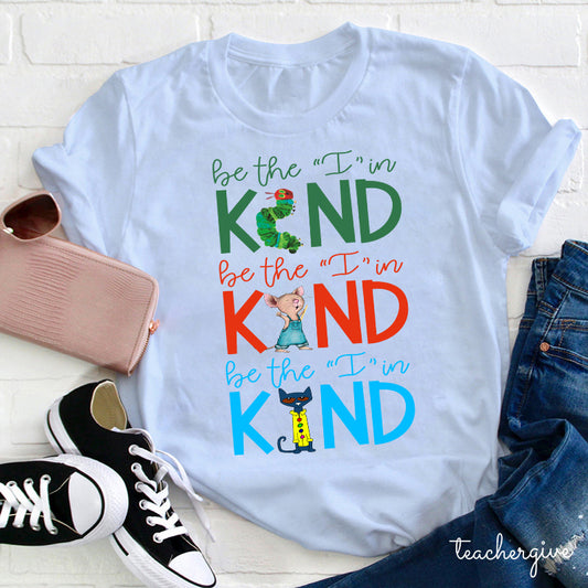 Be The 'I' In Kind Shirt – Cute Cartoon Character Graphic Tee