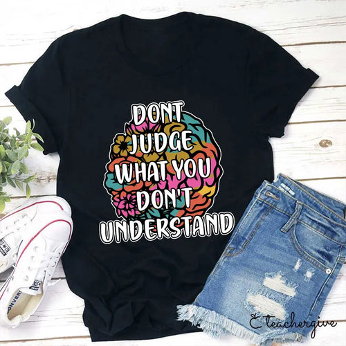 Don't Judge What You Don't Understand Colorful Floral Brain Black Tee