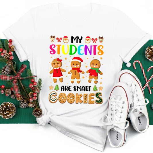 My Students Are Smart Cookies Christmas Teacher T-Shirt Holiday Gift