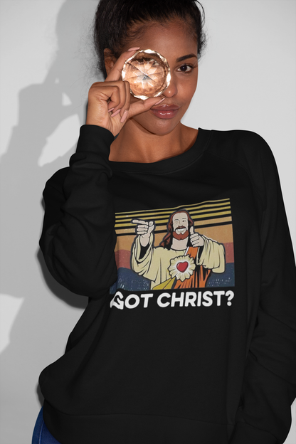Got Christ? Funny Christian Sweatshirt with Vintage Jesus Design