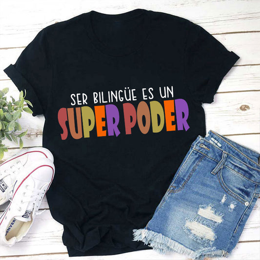 Ser Bilingüe Es Un Super Poder Colorful Spanish Language Tee