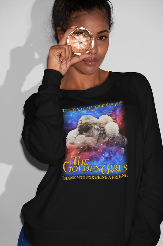 The Golden Girls Tribute Sweatshirt - Thank You For Being A Friend Cozy Apparel