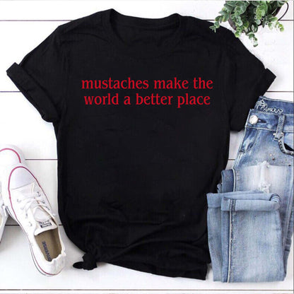 Mustaches Make The World A Better Place Funny Black Graphic T-Shirt